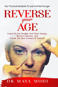 Reverse Your Age : Your Practical Handbook To Look And Feel Younger