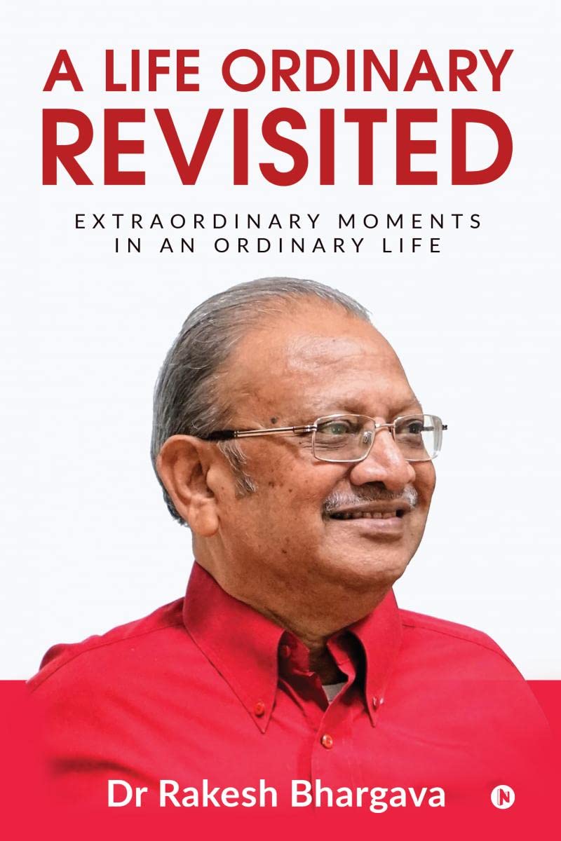 A Life Ordinary Revisited : Extraordinary Moments In An Ordinary Life