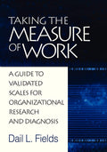 Taking The Measure Of Work: A Guide To Validated Scales For Organizational Research And Diagnosis