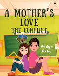 A Mothers Love : The Conflict
