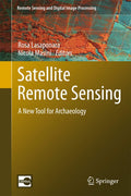 Satellite Remote Sensing: A New Tool for Archaeology (Remote Sensing and Digital Image Processing, 16)
