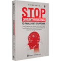 Stop Overthinking | Stop Overthinking To Finally Get Stuff Done: How To Reframe Your Mindset So You DonT Waste Time Worrying A