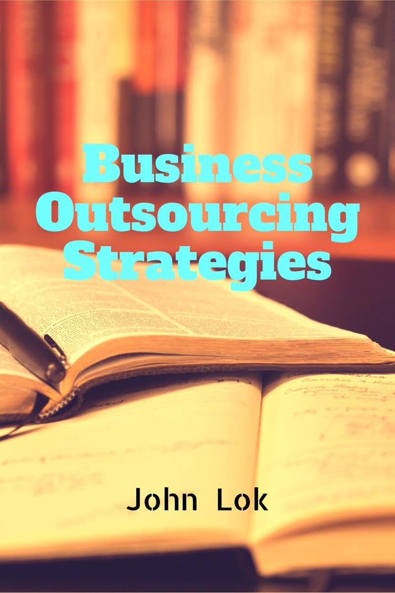 Business Outsourcing Strategies John Lok