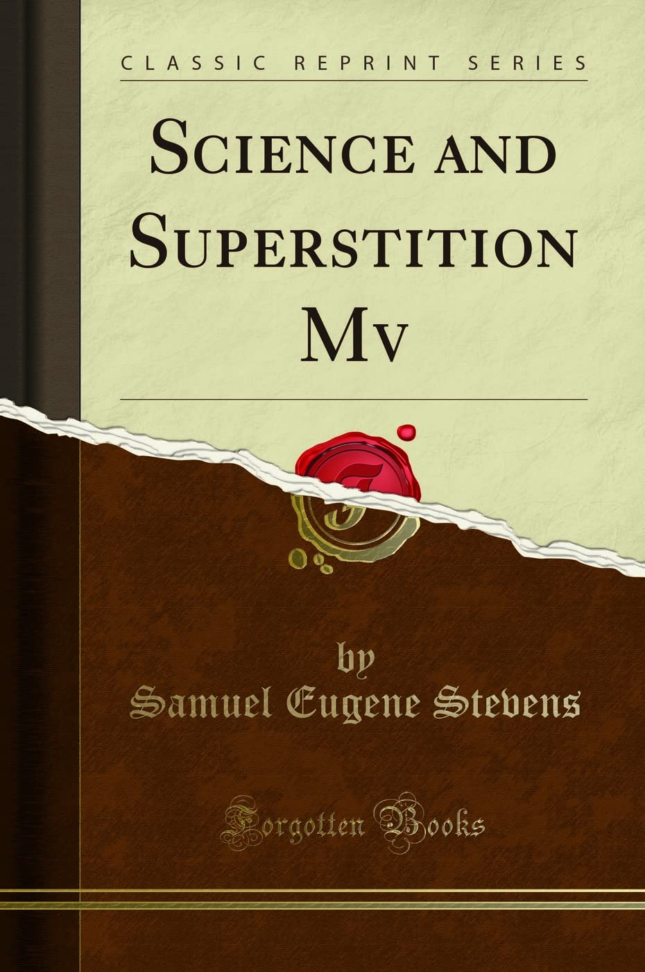 Science and Superstition Mv (Classic Reprint)