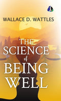 The Science of Being Well  [DELUXE HARDBOUND EDITION]