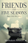 Friends And Five Seasons ( Vol 1 ) : RupenS Early Years
