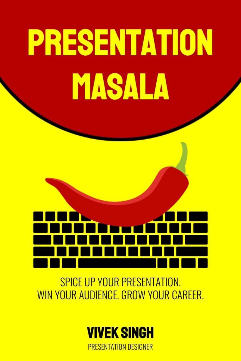 Presentation Masala : Spice Up Your Presentation. Win Your Audience. Grow Your Career.