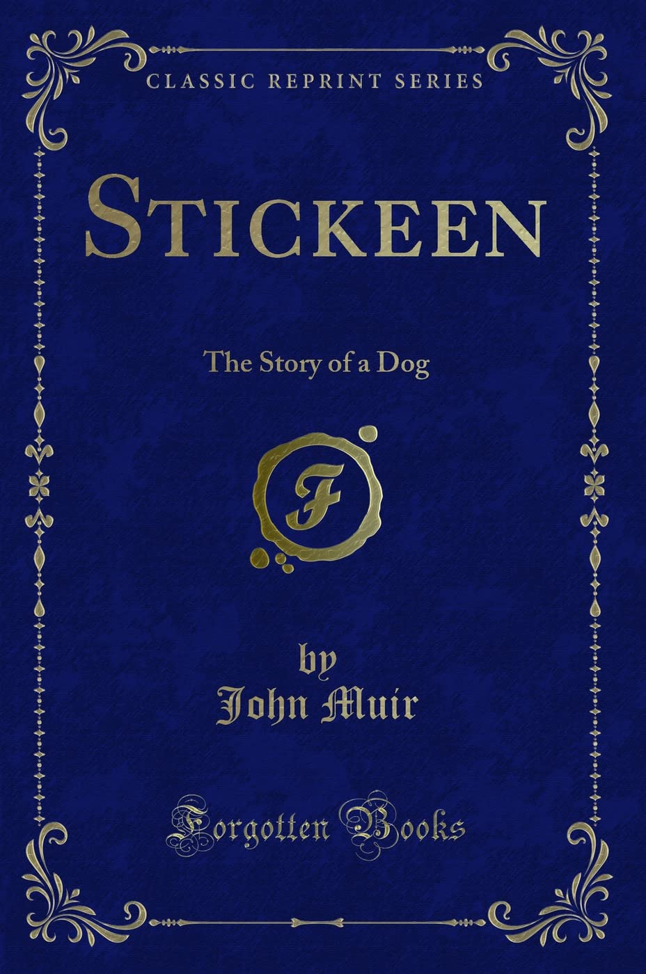Stickeen: The Story of a Dog (Classic Reprint)