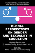 Global Perspectives on Gender and Sexuality in Education: Raising Awareness, Fostering Equity,Advancing Justice (International A