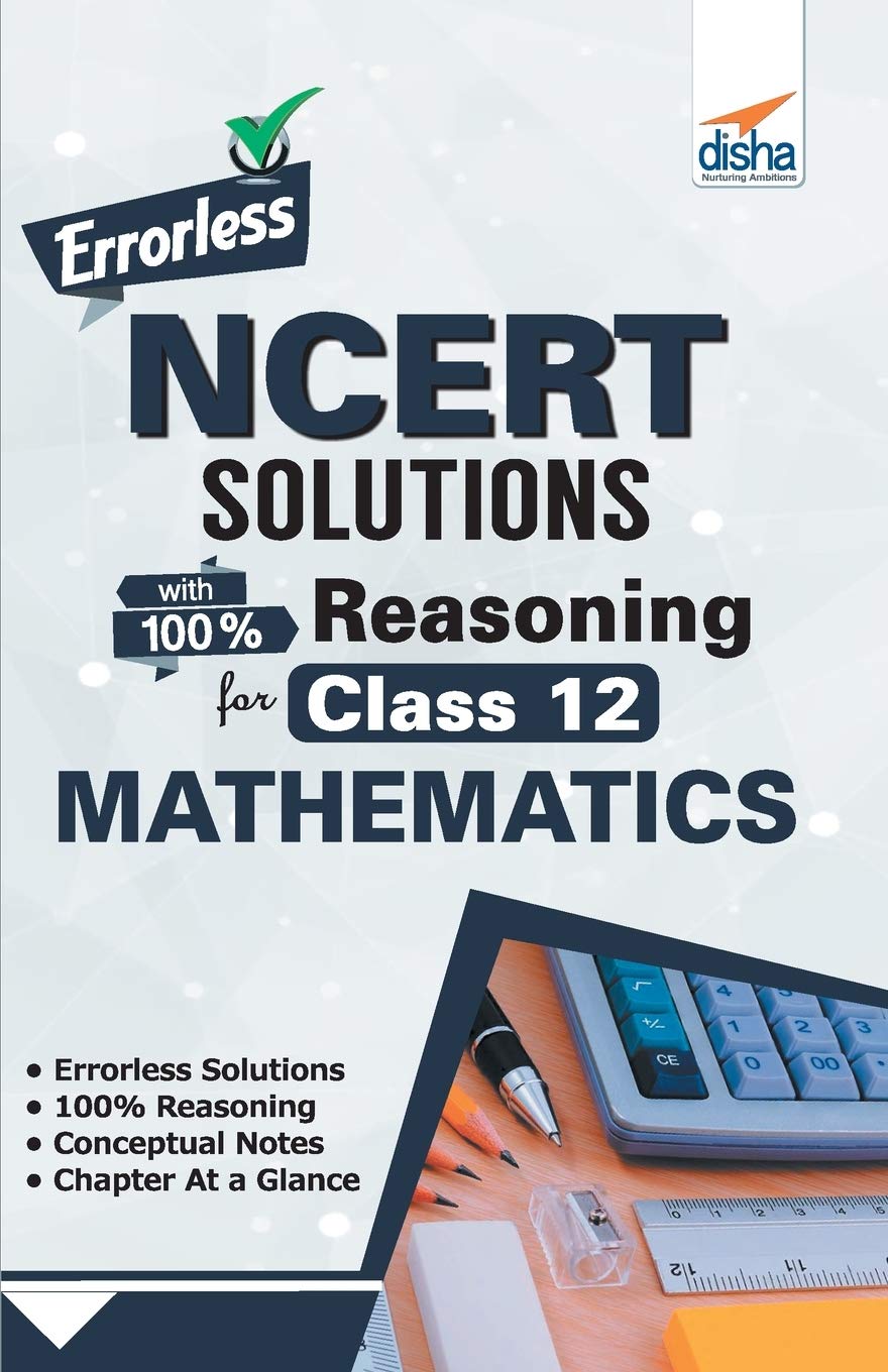 Errorless Ncert Solutions With 100% Reasoning For Class 12 Mathematics