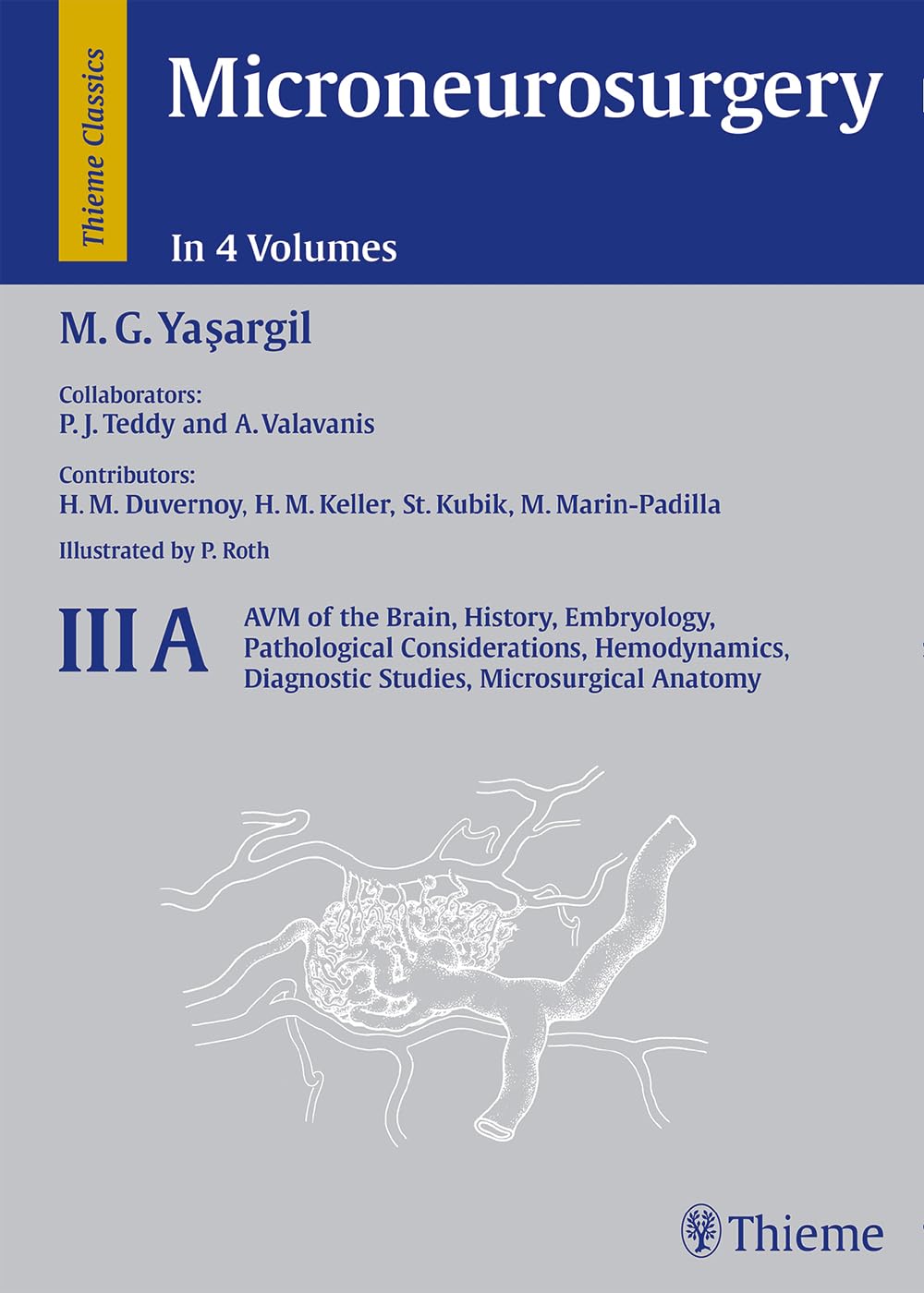 Microneurosurgery: Vol. IIIA: AVM of the Brain, History, Embryology, Pathological Considerations, Hemodynamics, Diagnostic Studi