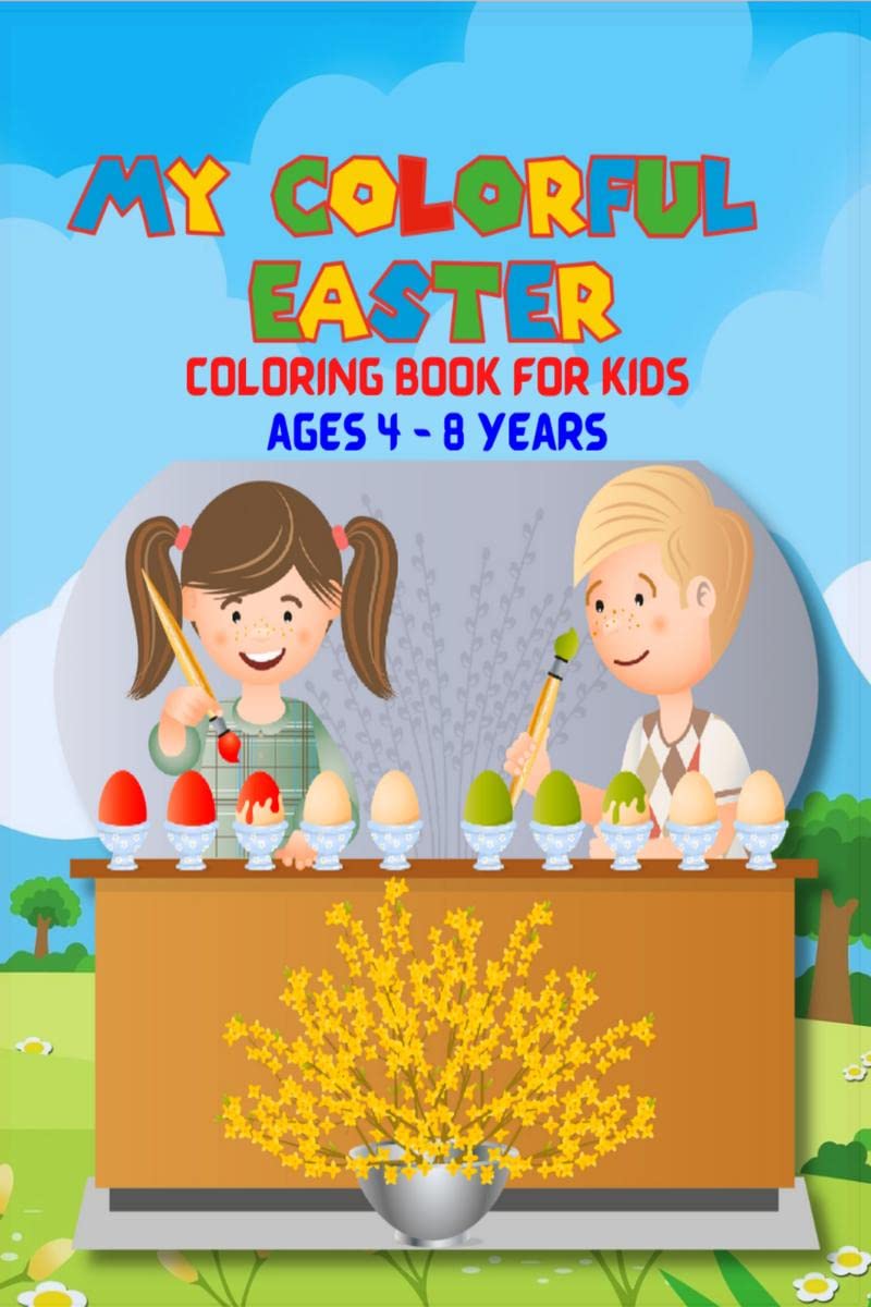 MY COLORFUL EASTER : COLORING BOOK FOR KIDS AGES 48
