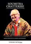 Soumitra Chatterjee: A Life In Cinema, Theatre, Poetry & Painting (H.B)