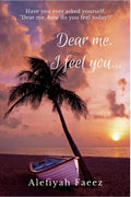 Dear Me, I Feel You...
