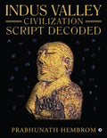 Indus Valley Civilization Script Decoded