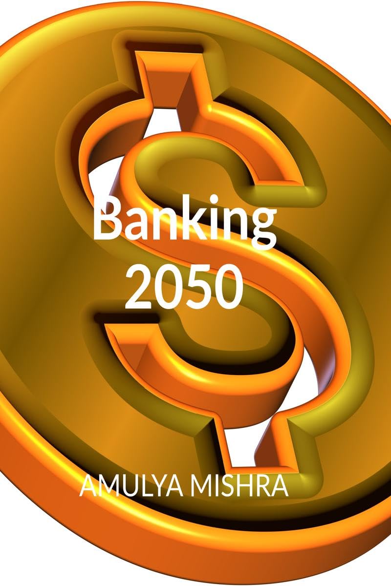 Banking 2050: Reimagining Finance in a Decentralized, Digital World