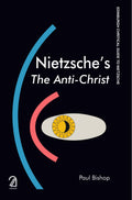 NIETZSCHES THE ANTI CHRIST: A Critical Introduction and Guide