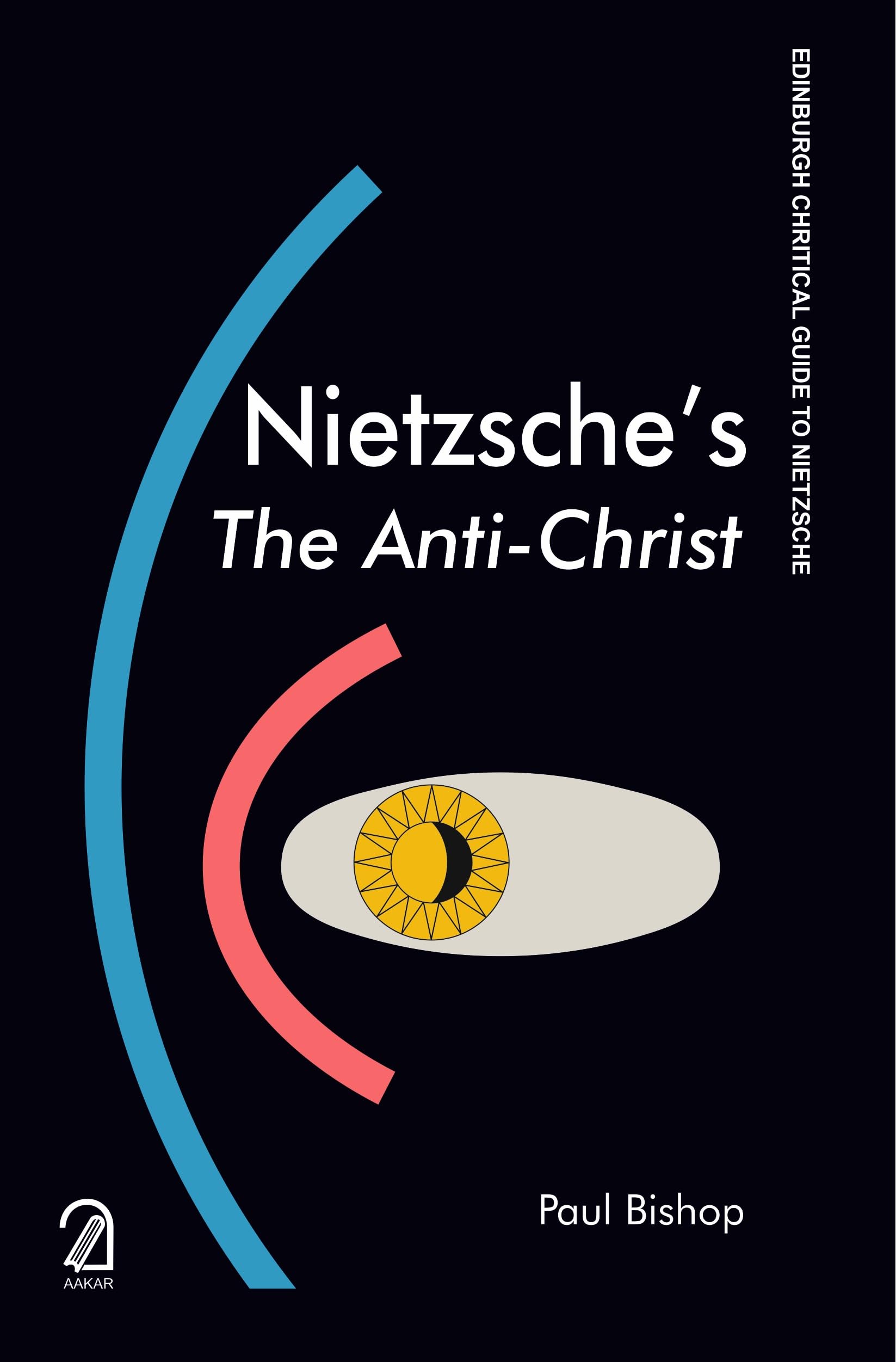 NIETZSCHES THE ANTI CHRIST: A Critical Introduction and Guide
