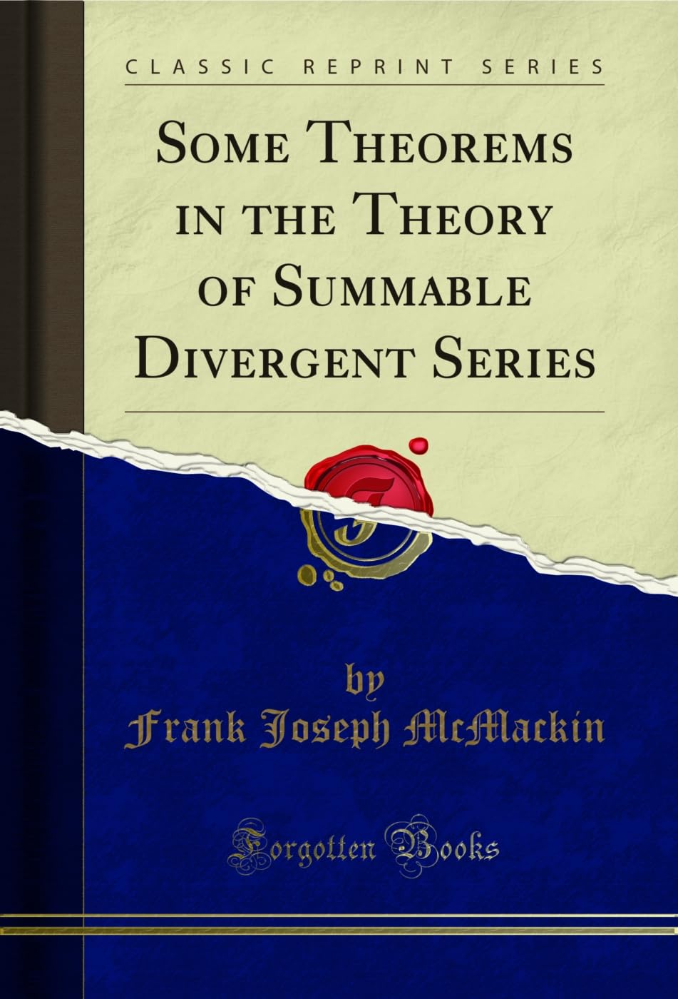 Some Theorems in the Theory of Summable Divergent Series (Classic Reprint)