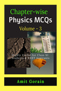 Chapterwise Physics MCQs || Volume  3: Highly Useful for Class XI Students & NEET Aspirants