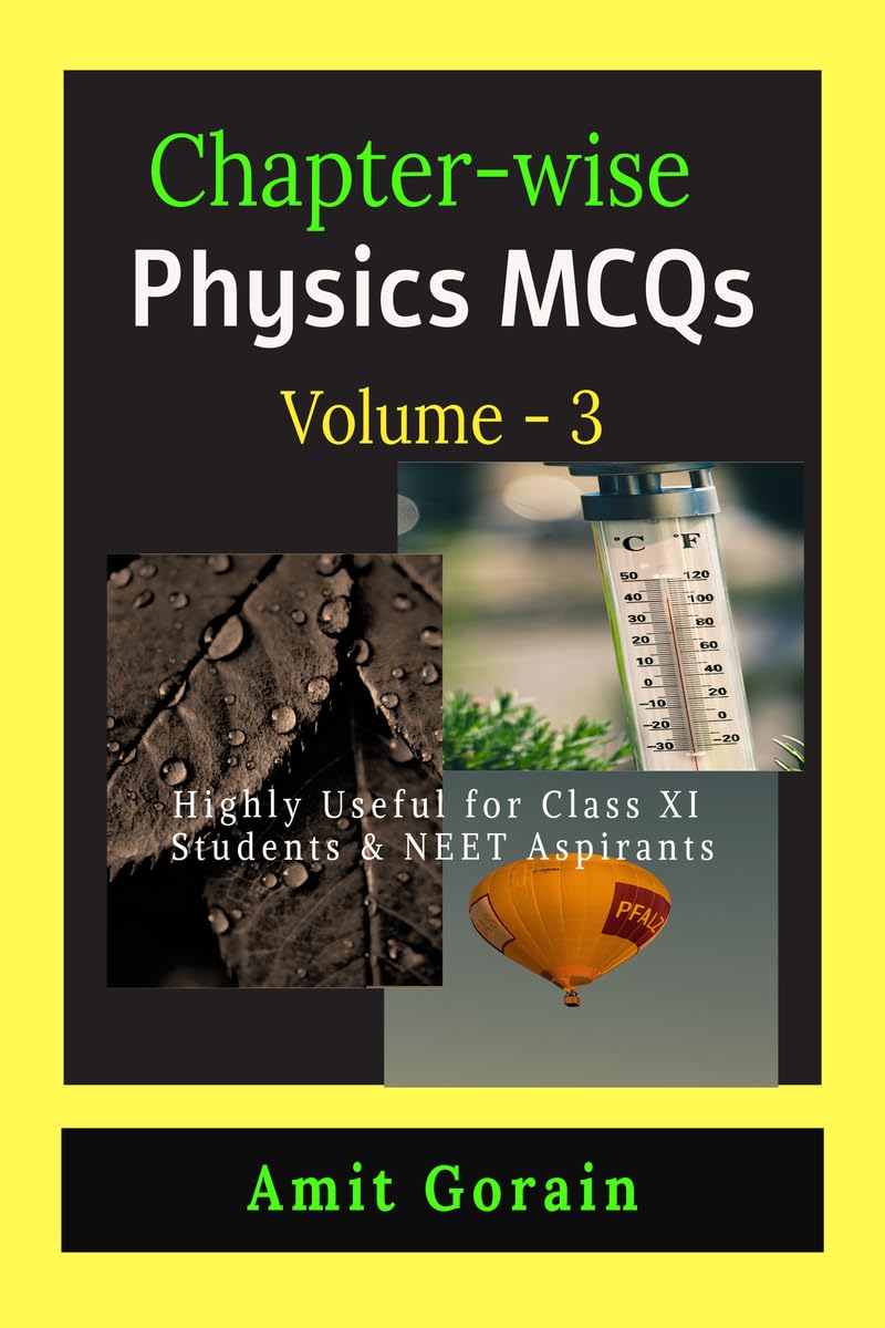 Chapterwise Physics MCQs || Volume  3: Highly Useful for Class XI Students & NEET Aspirants