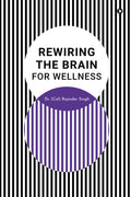 Rewiring The Brain For Wellness