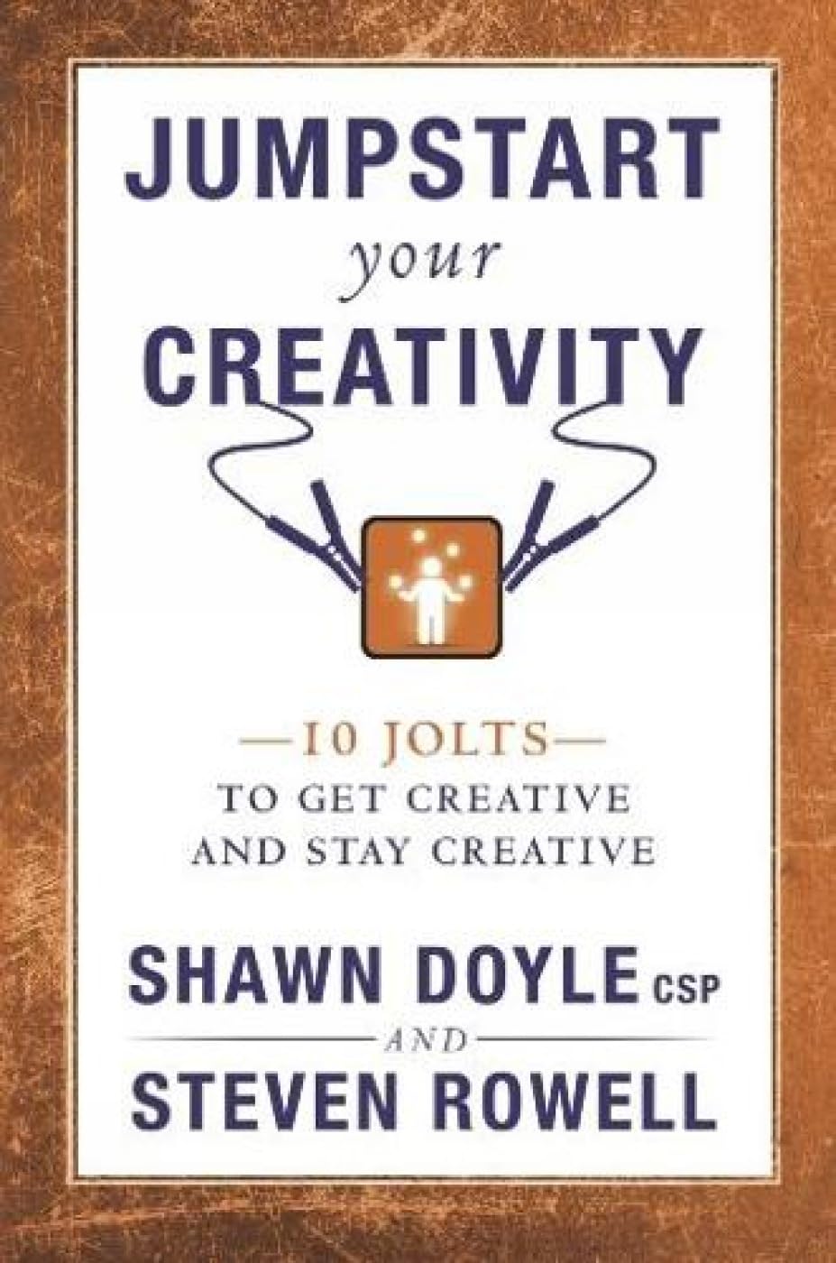 Jumpstart Your Creativity: 10 Jolts To Get Creative And Stay Creative