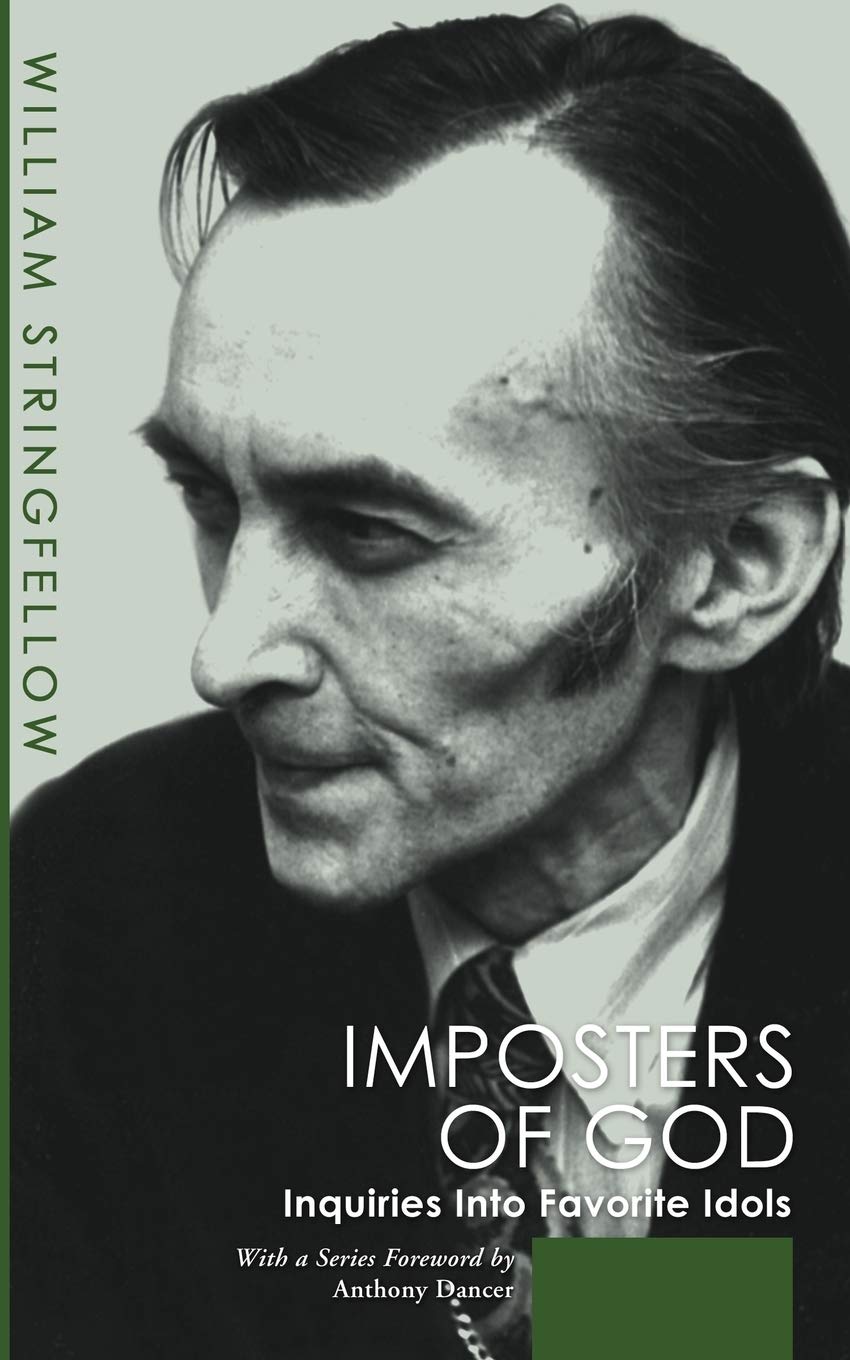 Imposters of God: Inquiries Into Favorite Idols (William Stringfellow Reprint) (William Stringfellow Library)