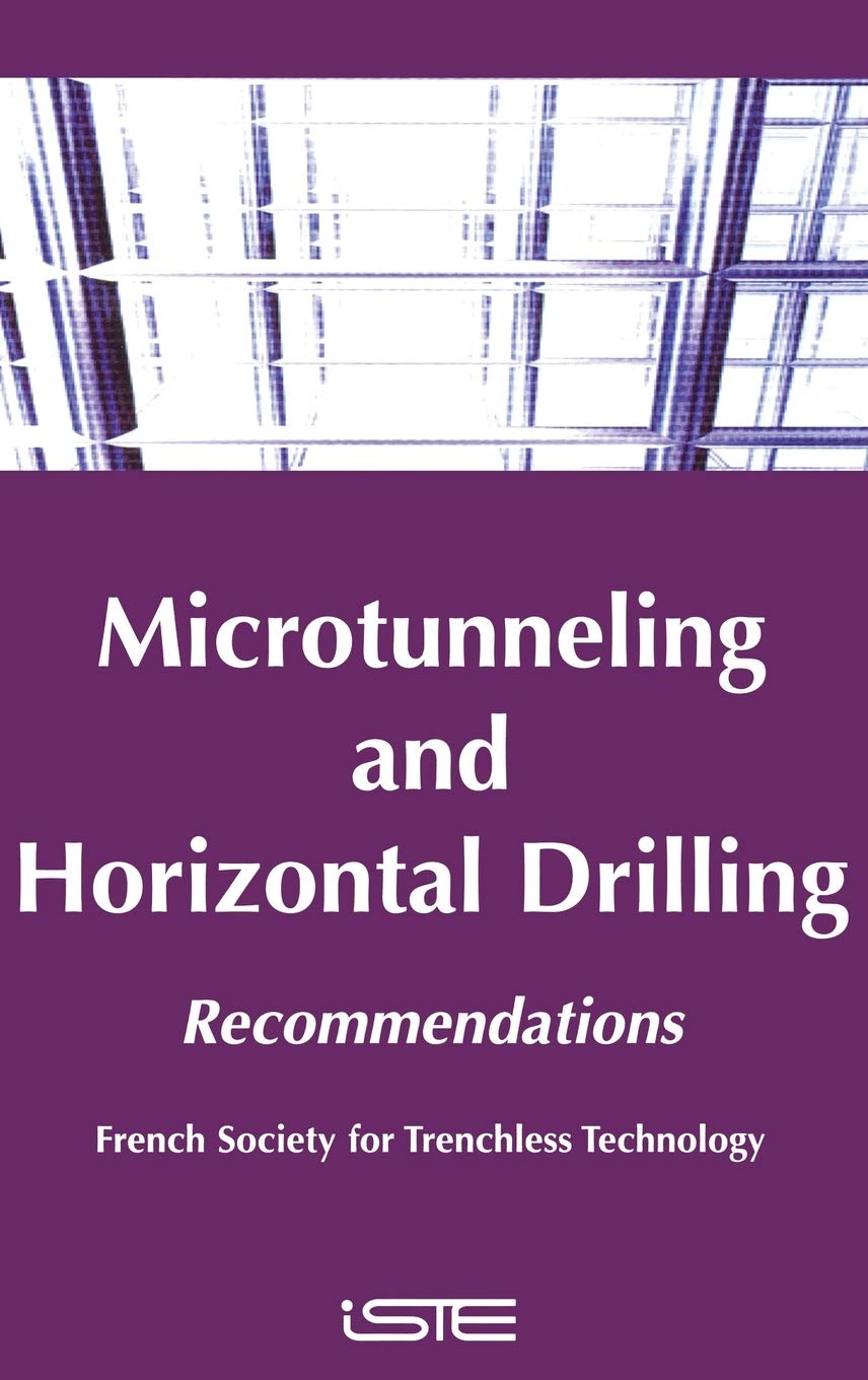 Microtunneling and Horizontal Drilling: Recommendations: French National Project Microtunnels Recommendations