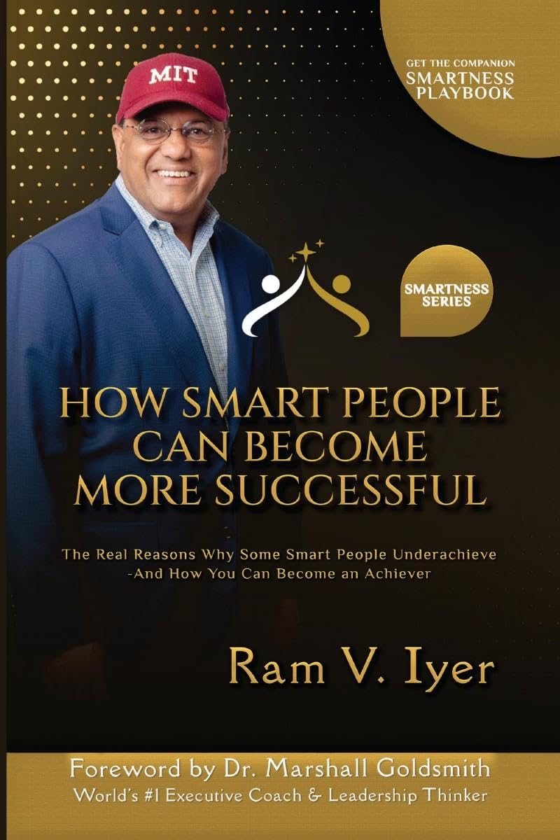 How Smart People Can Become More Successful: The Real Reasons Why Some Smart People UnderachieveAnd How You Can Become an Achiev