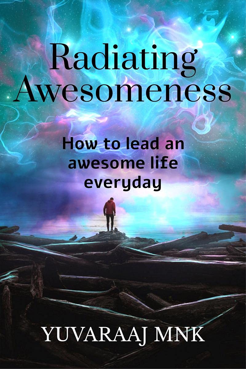 Radiating Awesomeness : How To Lead An Awesome Life Everyday