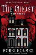 The Ghost Who Wasnt (Haunting Danielle)
