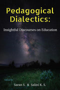 Pedagogical Dialectics: Insightful Discourses on Education