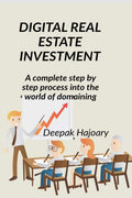 Digital Realestate Investment : A Complete Step By Step Process Into The World Of Domaining