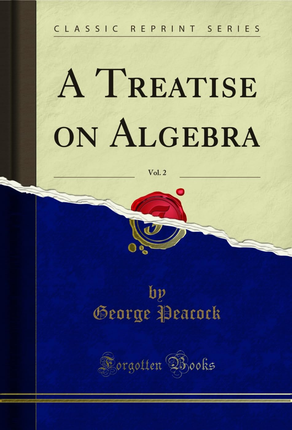 A Treatise On Algebra, Vol. 2 (Classic Reprint)
