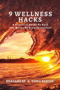 9 Wellness Hacks : A Practical Guide To Surf The Waves Of Transformation!