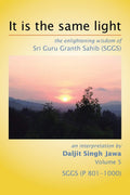 It Is the Same Light: The Enlightening Wisdom of Sri Guru Granth Sahib (Sggs) (P 8011000) (5)