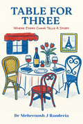 Table For Three: Where Every Chair Tells a Story