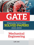 GATE Chapterwise Previous Years Solved Papers (20232000) Mechanical Engineering