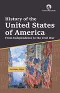History of the United States of America: From Independence to the Civil War