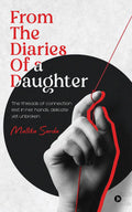 From The Diaries of a Daughter: The threads of connection rest in her hands, delicate yet unbroken.