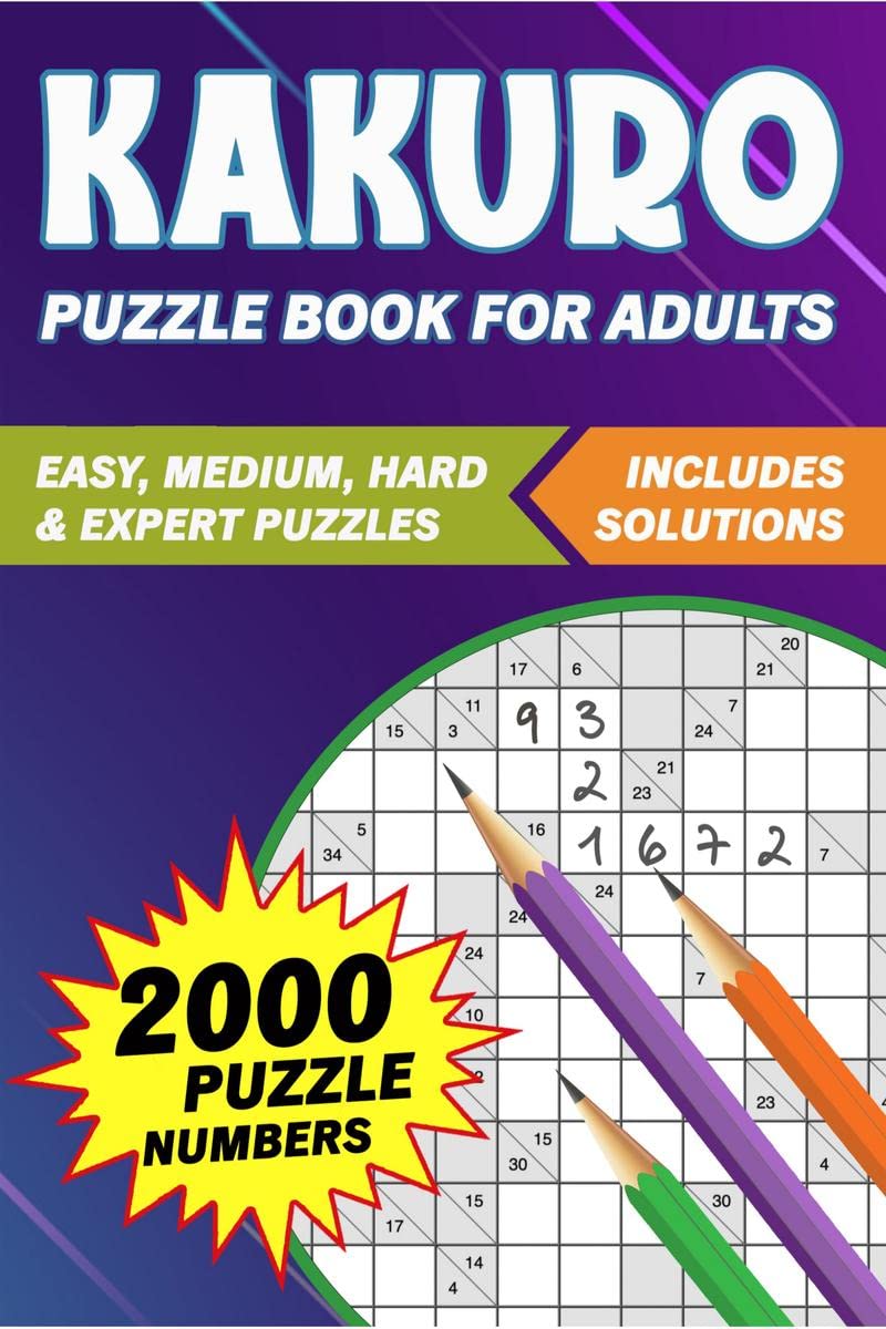 Kakuro Puzzle Book for Adults : 2000 Large Print Kakuro Puzzle Book to Improve Memory and Keep your Brain Young (Puzzle Activity