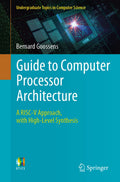 Guide to Computer Processor Architecture: A RISCV Approach, with HighLevel Synthesis (Undergraduate Topics in Computer Science