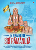 In Praise of r Rmnuj : A word to word translation in English of 108 Scintillating Verses in Tamizh by Thiruvaragatthu Amudanr  