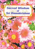 Sacred Wisdom of Sri Ramakrishna