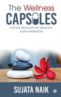 The Wellness Capsules: Little Pellets Of Health And Goodness