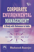 Corporate Environmental Management: A Study With Reference to India