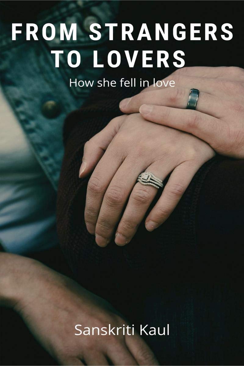 From Strangers To Lovers : How She Fell In Love