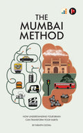 The Mumbai Method: How Understanding Your Brain Can Transform Your Habits