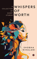 Whispers of Worth: A Collection of Short Stories